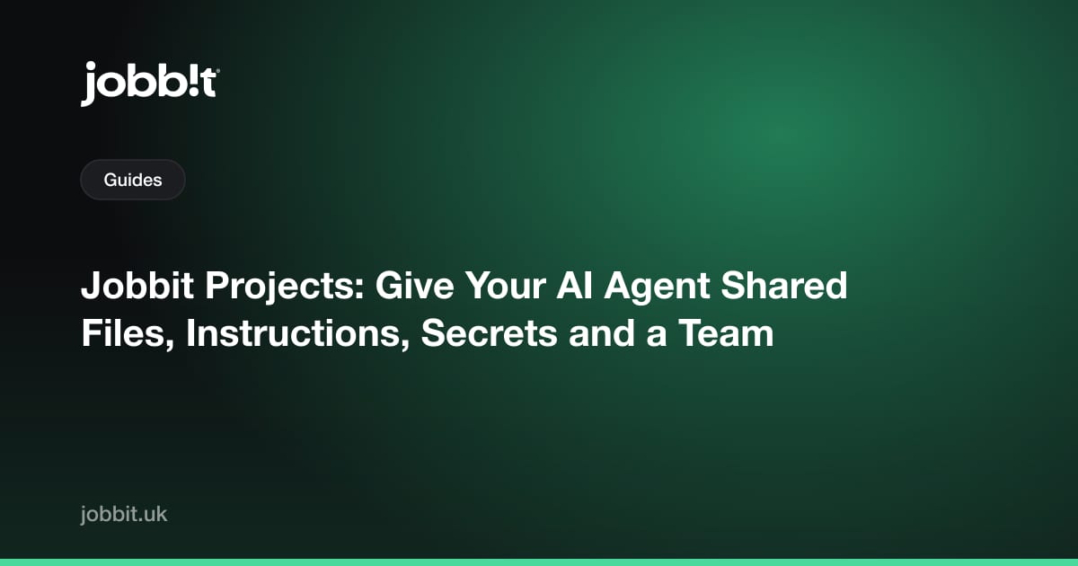 Jobbit Projects: dai al tuo agente AI file condivisi, istruzioni, segreti e un team