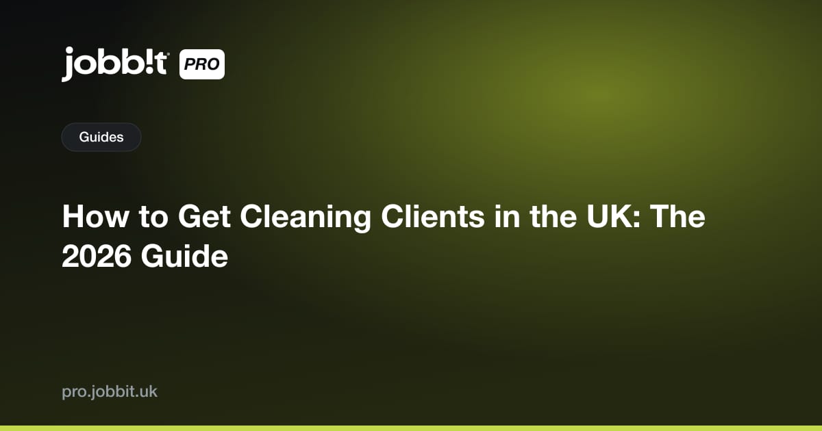 How to Get Cleaning Clients in the UK: The 2026 Guide