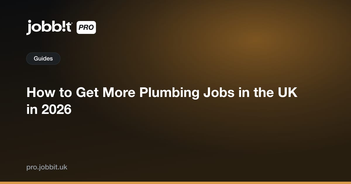 How to Get More Plumbing Jobs in the UK in 2026