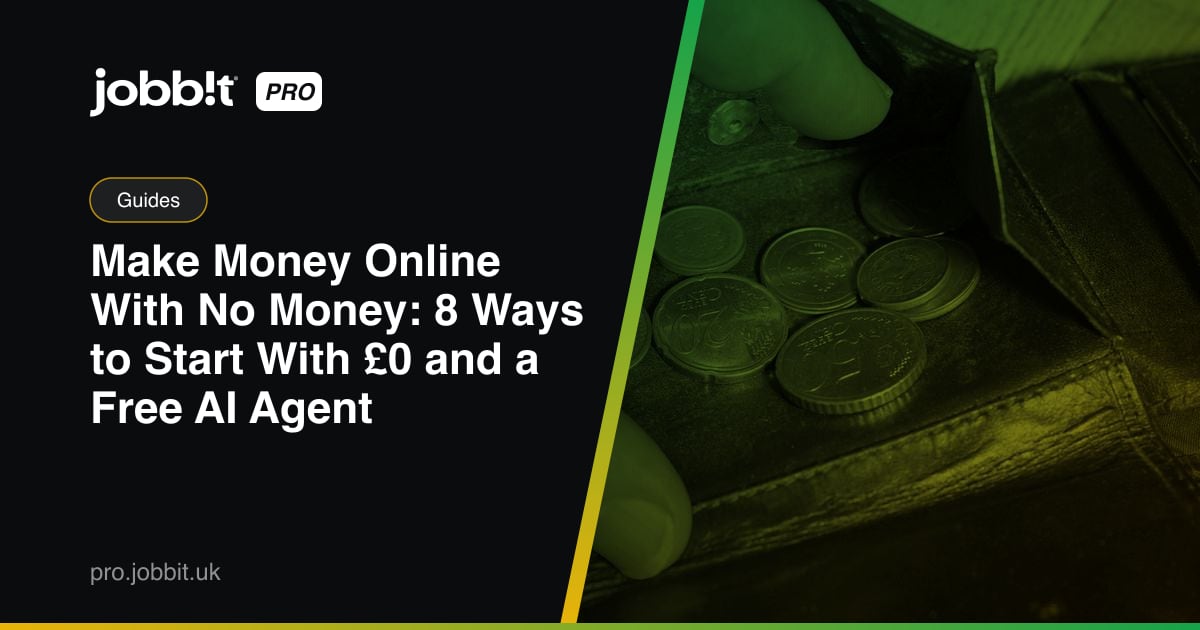 Make Money Online With No Money: 8 Ways to Start With £0 and a Free AI Agent