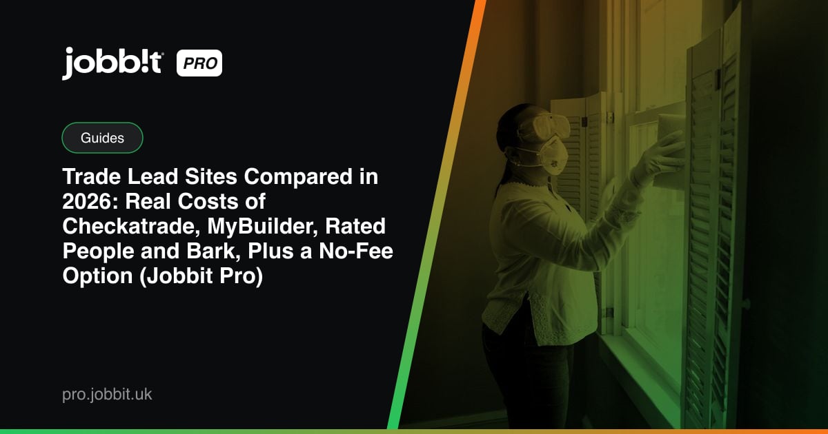Trade Lead Sites Compared in 2026: Real Costs of Checkatrade, MyBuilder, Rated People and Bark, Plus a No-Fee Option (Jobbit Pro)